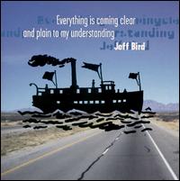 Jeff Bird - Everything Is Coming Clear lyrics