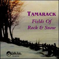 Tamarack - Fields of Rock & Snow lyrics