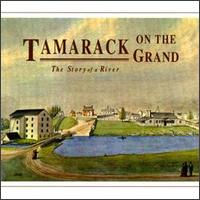 Tamarack - Tamarack on the Grand lyrics