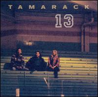 Tamarack - Tamarack 13 lyrics