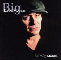 Big Dave McLean - Blues from the Middle lyrics