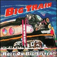 Big Train - Roll on Big Sister! lyrics