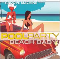Groove Machine - Pool Party: Beach Baby lyrics