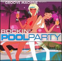 Groove Machine - Rockin Pool Party lyrics