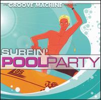 Groove Machine - Surfin Pool Party lyrics
