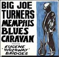 Big Joe Turner [90s] - Big Joe Turner's Memphis Blues Caravan lyrics