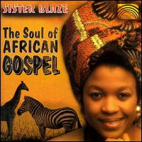 Sister Blaze - Soul of African Gospel lyrics