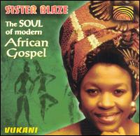 Sister Blaze - Soul of Modern African Gospel lyrics