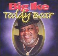 Big Ike - Teddy Bear lyrics