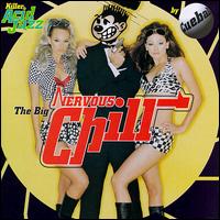 Big Nervous Chill - The Big Nervous Chill lyrics