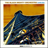 The Black Mighty Orchestra - To the Sky lyrics