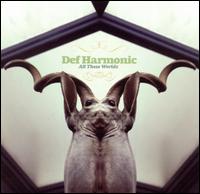 Def Harmonic - All These Worldz lyrics