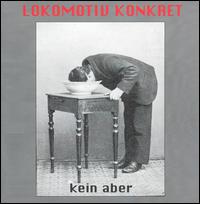Lokomotiv Konkret - Kein Aber [live] lyrics