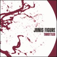 Janis Figure - Throttled lyrics