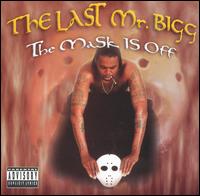 The Last Mr. Bigg - The Mask Is Off lyrics
