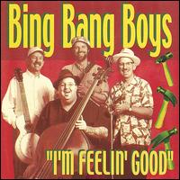 Bing Bang Boys - I'm Feeling Good lyrics