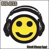 Big Jess - Good Clean Fun! lyrics