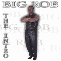 Big Rob - The Intro lyrics