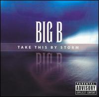 Big B - Take This by Storm lyrics