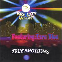 Big City Groove - True Emotions Featuring Ezra Blue lyrics