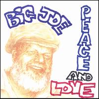 Big Joe - Peace and Love lyrics