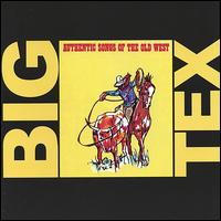 Big Tex - Authentic Songs of the Old West lyrics