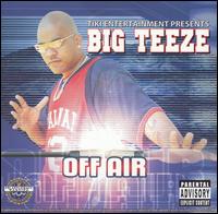 Big Teeze - Off Air lyrics