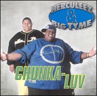Herculeez & Big Tyme - Chunka-Luv lyrics