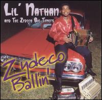 Lil' Nathan & The Zydeco Bill Timers - Zydeco Ballin' lyrics