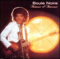 Boule Noire - Love Me Please Love Me lyrics