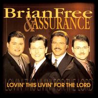 Brian Free - Lovin' This Livin' for the Lord lyrics