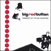 Big Red Button - Based on True Events lyrics
