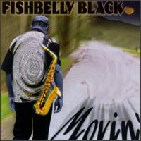 Fishbelly Black - Movin' lyrics