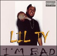 Lil Ty - I'm Bad lyrics