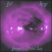 Bill Ring - Beneath a Violet Sun lyrics