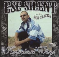 Ese Silent and the 505 Clicka - Kriminal Ways lyrics