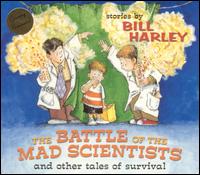Bill Harley - The Battle of the Mad Scientist lyrics