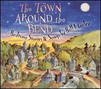Bill Harley - Town Around the Bend lyrics