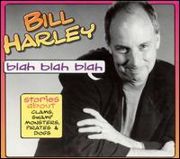 Bill Harley - Blah Blah Blah: Stories About Clams, Swamp Monster, Pirates and Dog lyrics