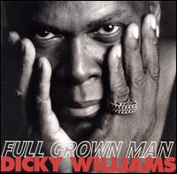 Dicky Williams - Full Grown Man lyrics
