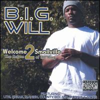 The B.I.G. Will - Welcome 2 Smallville the Return of the King lyrics