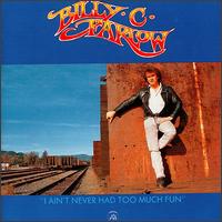 Billy C. Farlow - I Ain't Never Had Too Much lyrics
