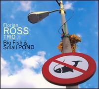 Florian Ross - Big Fish and Small Pond lyrics