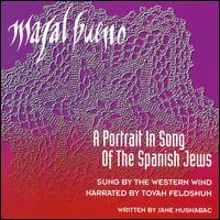 Western Wind Vocal Ensemble - Mazal Bueno: A Portrait in Song of the Spanish Jews lyrics