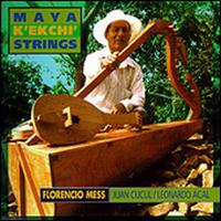 Florencio Mess - Maya K'ekchi Strings lyrics