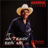 George Allison - It Ain't Easy Being lyrics
