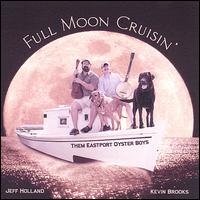 Them Eastport Oyster Boys - Full Moon Cruisin' lyrics