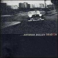 Anteros Bullet - Dead On lyrics