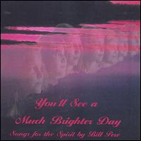 Bill Pere - You'll See a Much Brighter Day lyrics