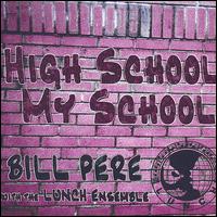 Bill Pere - High School My School lyrics